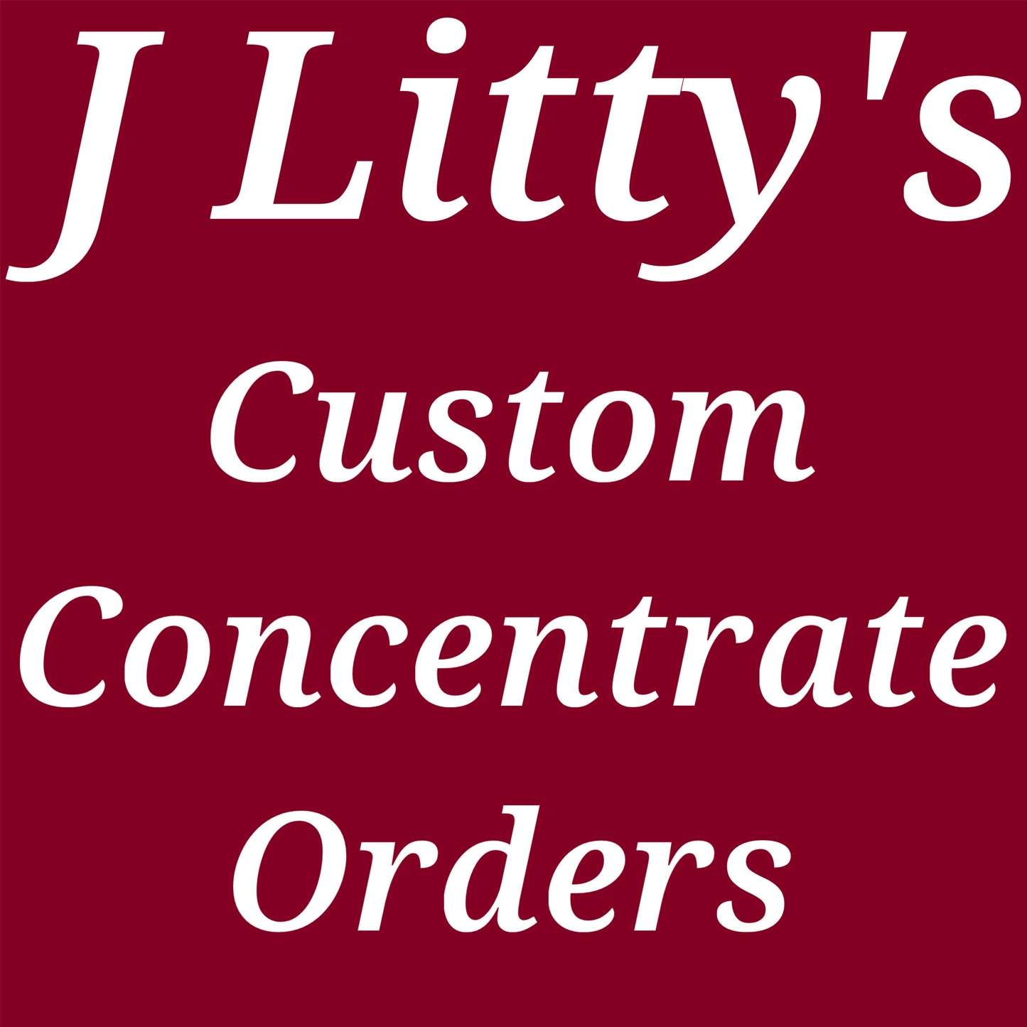 Custom Concentrate Orders